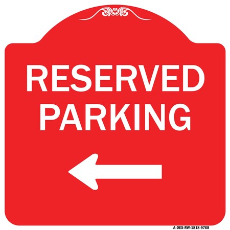 Signmission Reserved Parking Left Heavy-Gauge Aluminum Architectural Sign, 18" x 18", RW-1818-9768 A-DES-RW-1818-9768